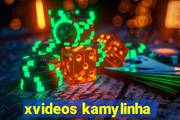 xvideos kamylinha